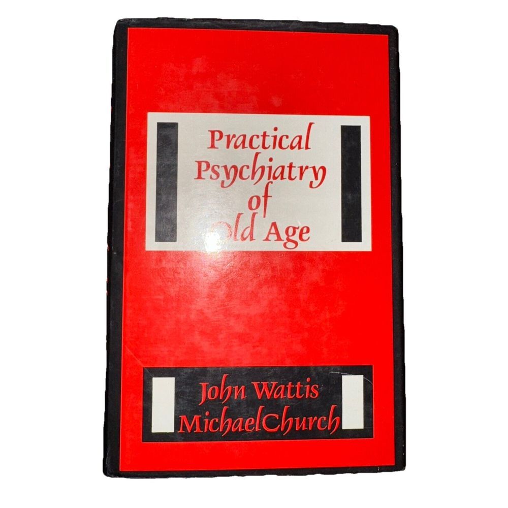 Practical Psychiatry of Old Age John Wattis Michael Church NYU Press Hardcover
